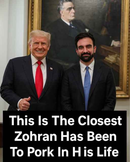Photo of Donald Trump and Zohran Mamdani, text below: 'this is the closest Zohran has been to pork in his life'